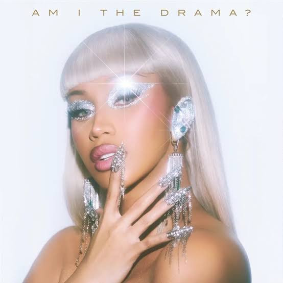Cardi B – Am I The Drama? 