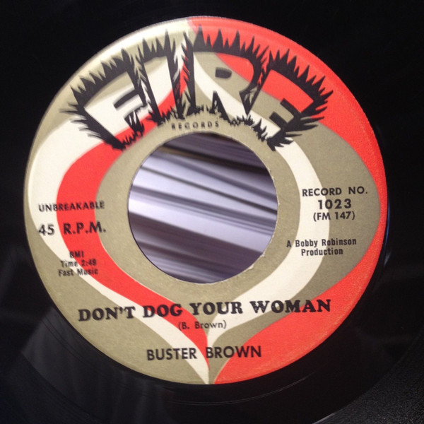 Buster Brown – Don't Dog Your Woman / Is You Is Or Is You Ain't My Baby