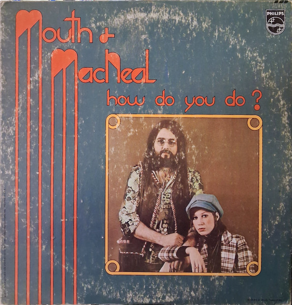 Mouth & MacNeal – How Do You Do?