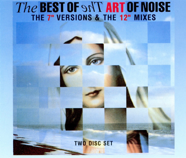 The Art Of Noise – The Best Of The Art Of Noise (The 7" Versions & The 12" Mixes)