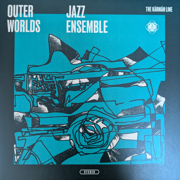 The Outer Worlds Jazz Ensemble,  Roger Wickham – The Kármán Line