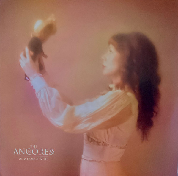 The Anchoress – As We Once Were