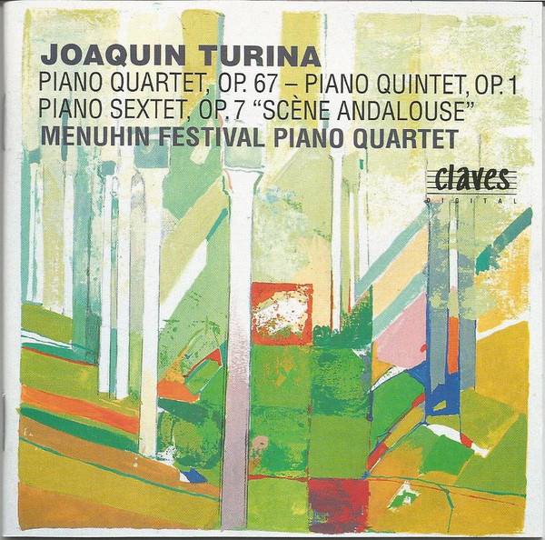 Joaquín Turina, Menuhin Festival Piano Quartet – Piano Quartet Op. 67, Piano Quintet Op. 1, Piano Sextet Op.7, Vol. IV