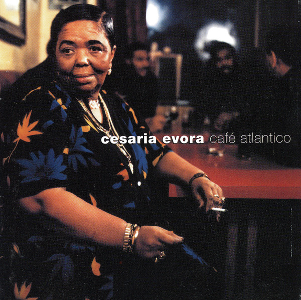 Cesaria Evora – Café Atlantico