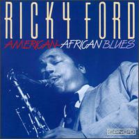 Ricky Ford – American-African Blues
