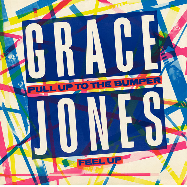 Grace Jones – Pull Up To The Bumper