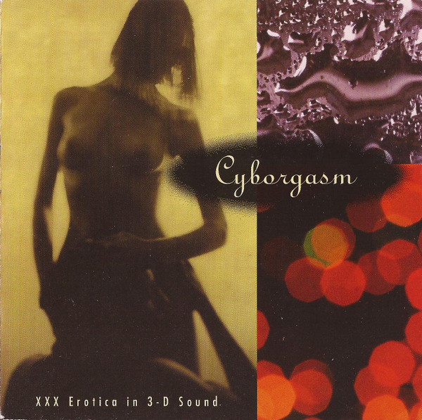 Various – Cyborgasm - XXX Erotica In 3-D Sound