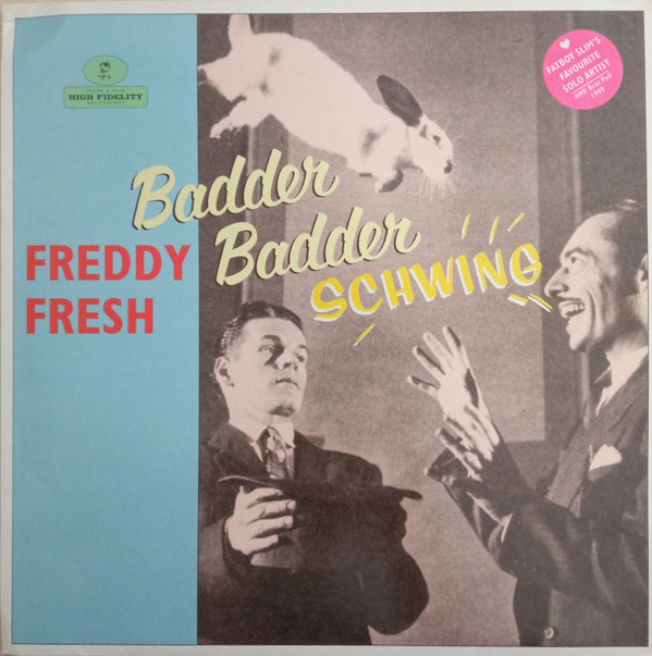 Freddy Fresh Featuring  Fatboy Slim – Badder Badder Schwing