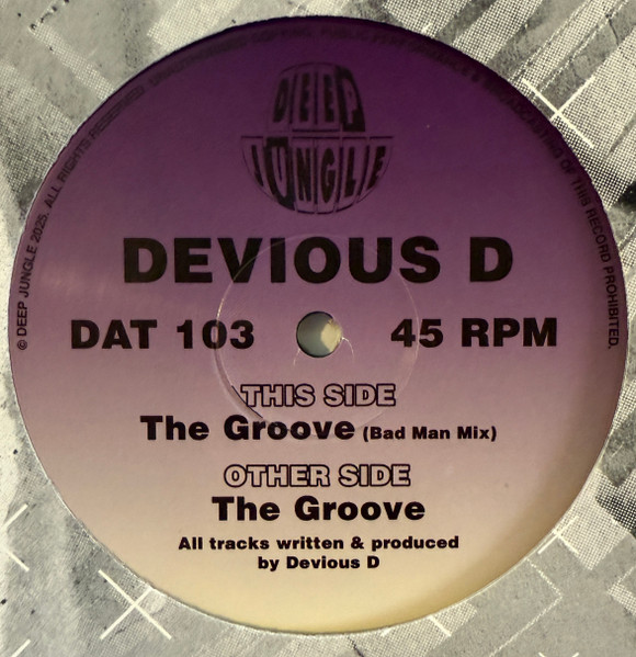 Devious D – The Groove (Original Mix) / The Groove (Bad Man Mix)