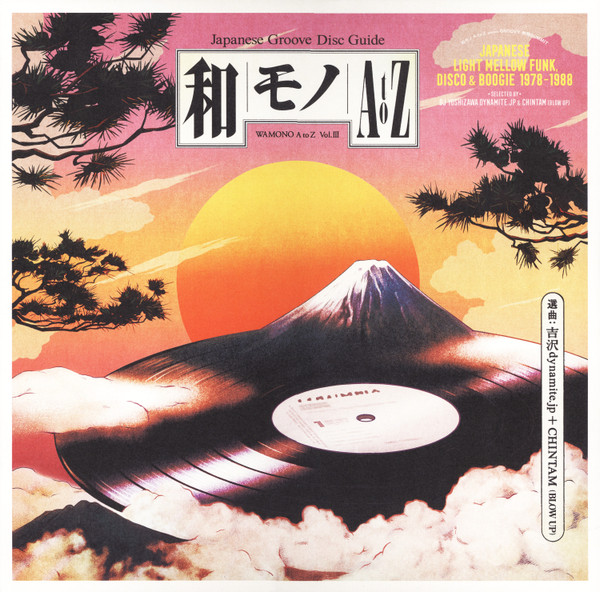 DJ Yoshizawa Dynamite.jp &  Chintam – Wamono A To Z Vol. III (Japanese Light Mellow Funk, Disco & Boogie 1978​-​1988)