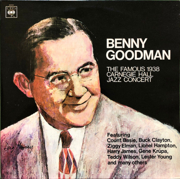 Benny Goodman – The Famous 1938 Carnegie Hall Jazz Concert