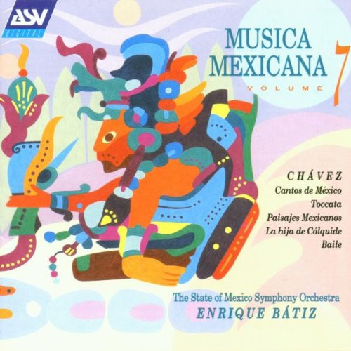 Carlos Chávez, Enrique Batiz, Orquesta Sinfonica Del Estado De Mexico – Musica Mexicana: Vol. 7 - Chavez