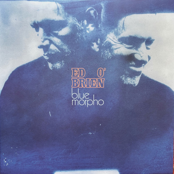 Ed O'Brien – Blue Morpho