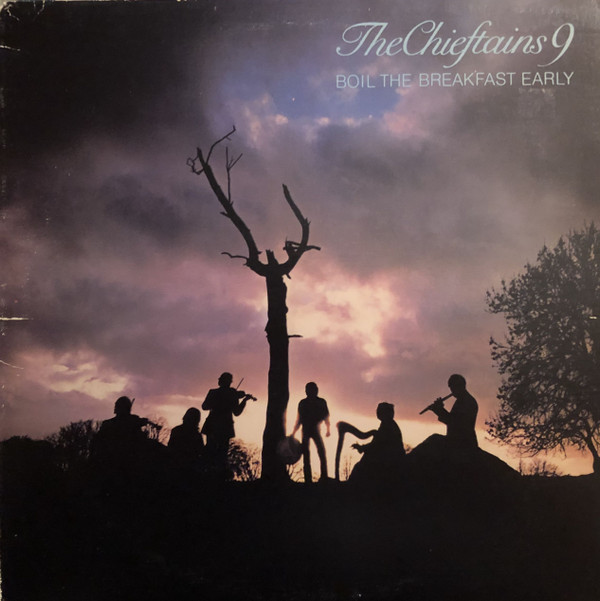 The Chieftains – Boil The Breakfast Early