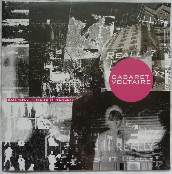 Cabaret Voltaire – But What Time Is It Really?