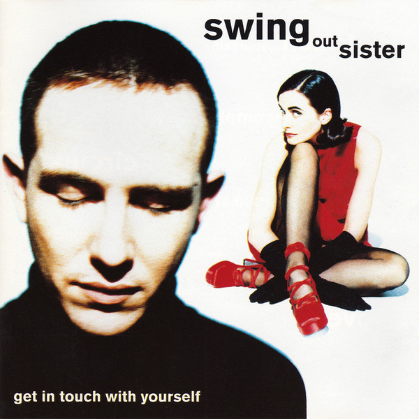 Swing Out Sister – Get In Touch With Yourself