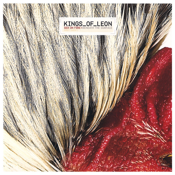 Kings Of Leon – Sex On Fire / Beneath The Surface