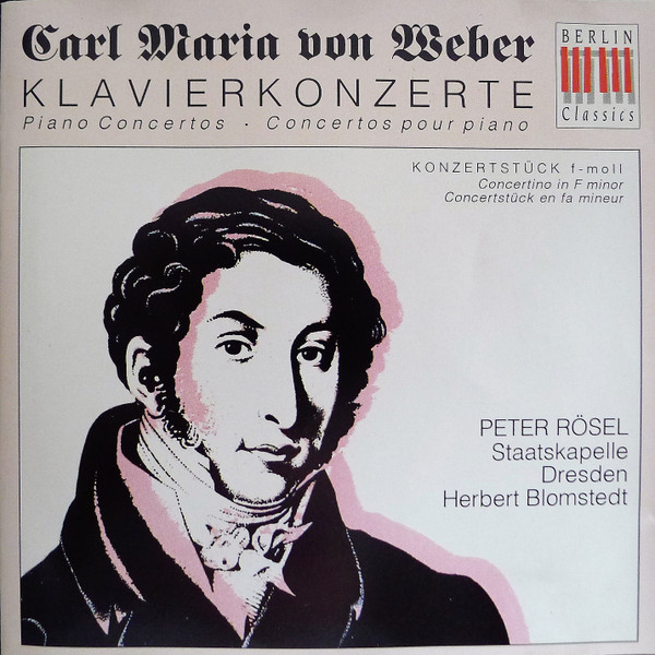 Carl Maria Von Weber - Peter Rösel, Staatskapelle Dresden, Herbert Blomstedt – Klavierkonzerte / Konzertstück