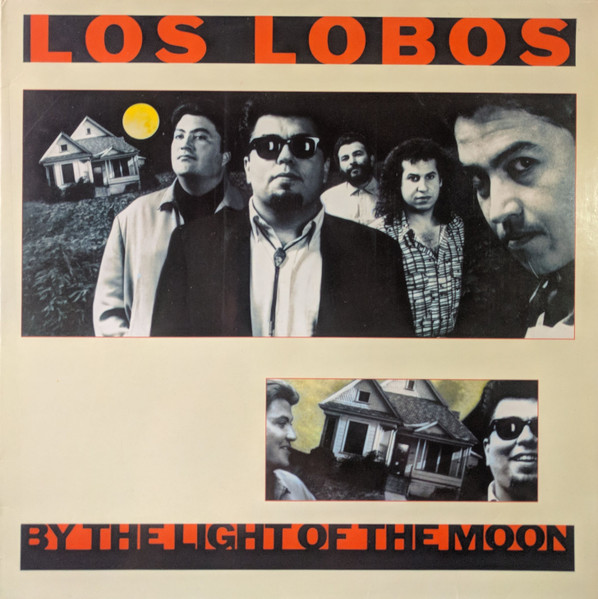Los Lobos – By The Light Of The Moon