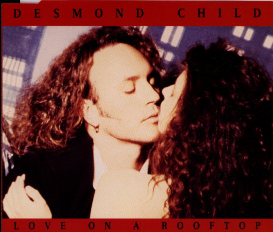 Desmond Child – Love On A Rooftop