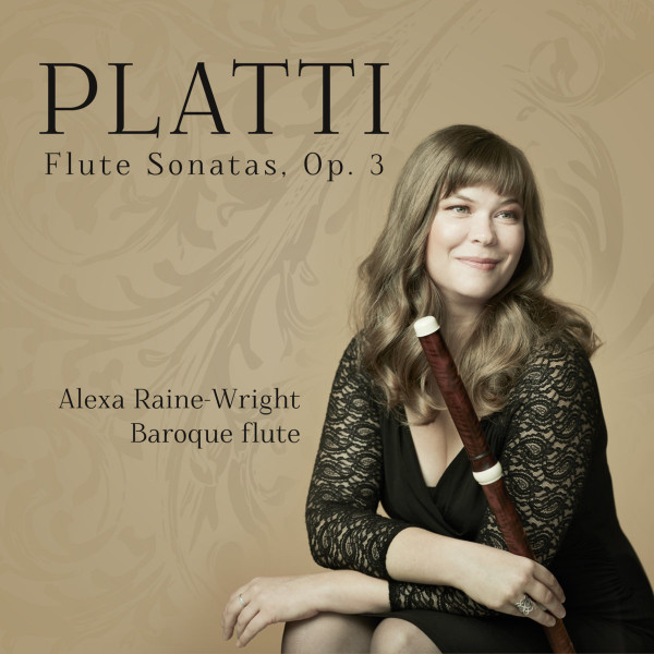 Giovanni Benedetto Platti, Alexa Raine-Wright – Flute Sonatas, Op. 3