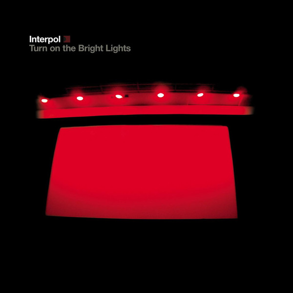 Interpol – Turn On The Bright Lights