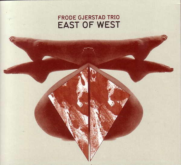 Frode Gjerstad Trio – East Of West