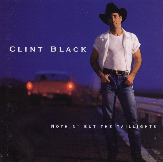 Clint Black – Nothin' But The Taillights