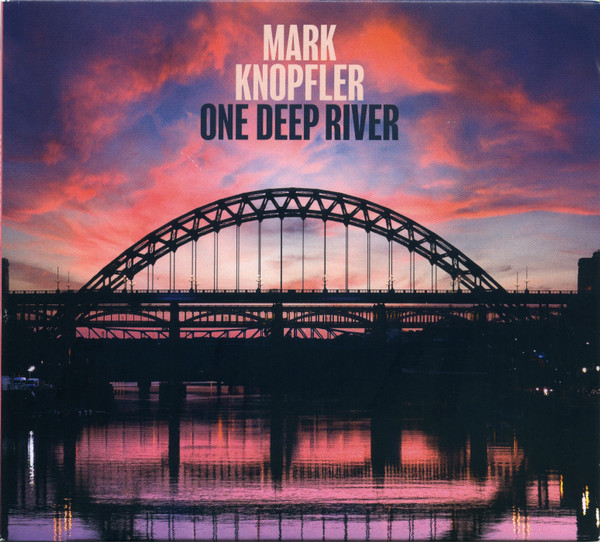 Mark Knopfler – One Deep River