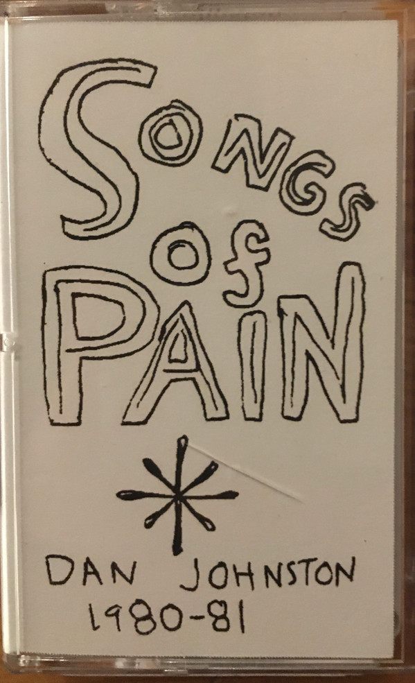 Daniel Johnston – Songs Of Pain 1980-81