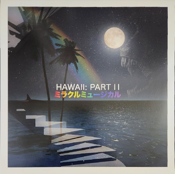 ミラクルミュージカル – Hawaii: Part II