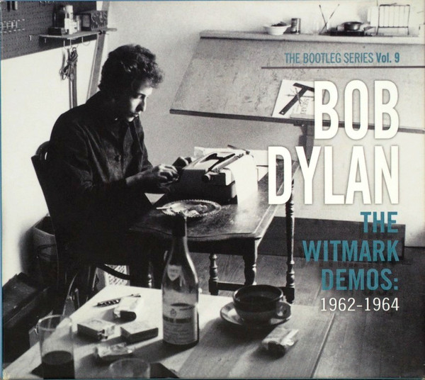 Bob Dylan – The Witmark Demos: 1962-1964 (The Bootleg Series Vol. 9)