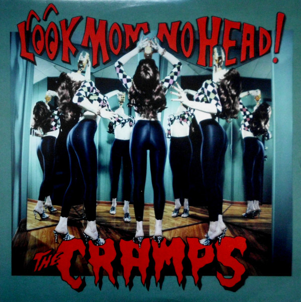 The Cramps – Look Mom No Head!