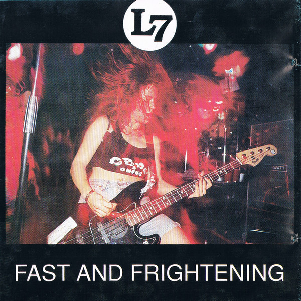 L7 – Fast And Frightening