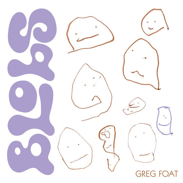 Greg Foat – Blobs