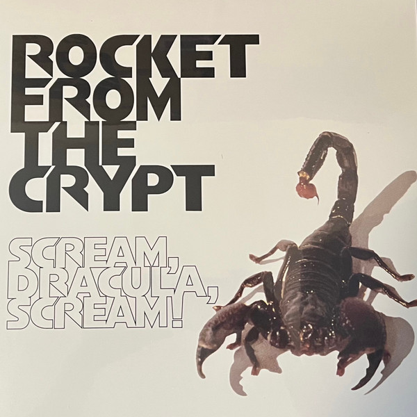 Rocket From The Crypt – Scream, Dracula, Scream!
