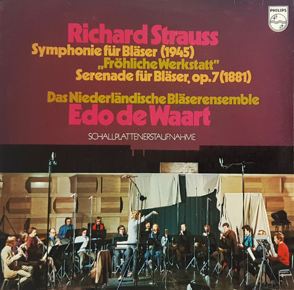 Richard Strauss, Edo de Waart, Nederlands Blazers Ensemble – Symphonie Für Bläser "Fröhliche Werkstatt" / Serenade Für Bläser, Op. 7