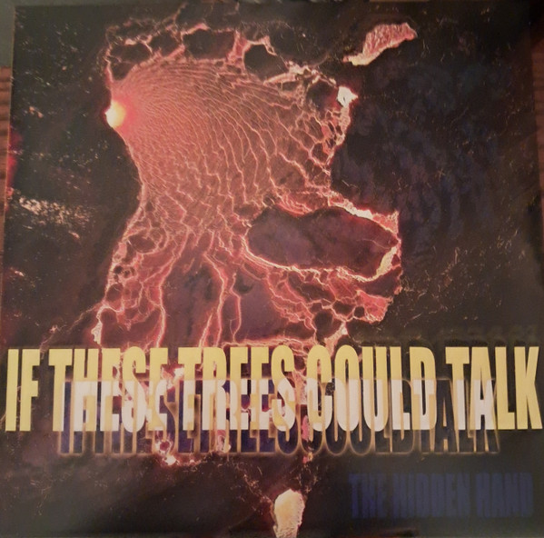 If These Trees Could Talk – The Hidden Hand