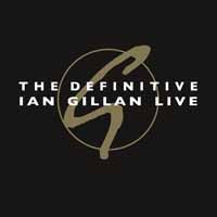 Ian Gillan – The Definitive Ian Gillan Live