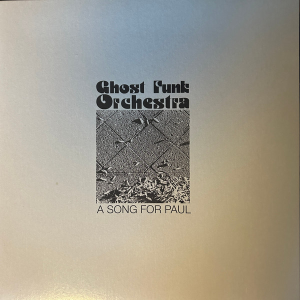 Ghost Funk Orchestra – A Song For Paul