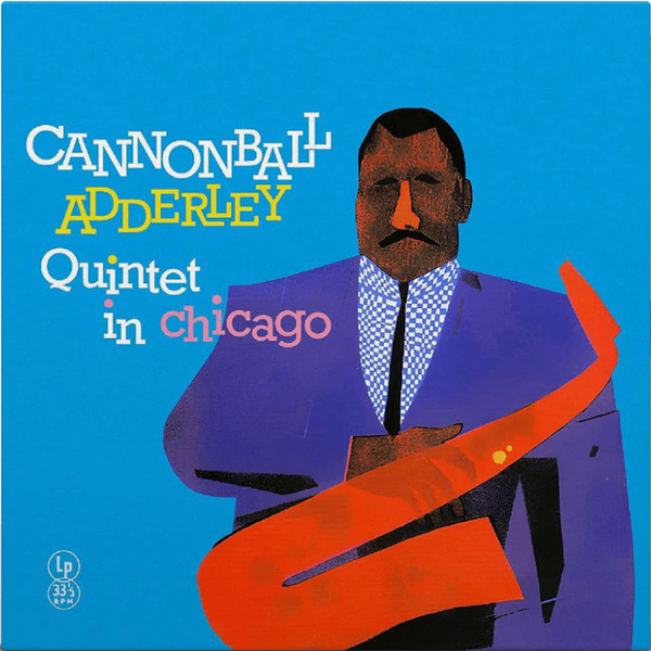 The Cannonball Adderley Quintet – Cannonball Adderley Quintet In Chicago