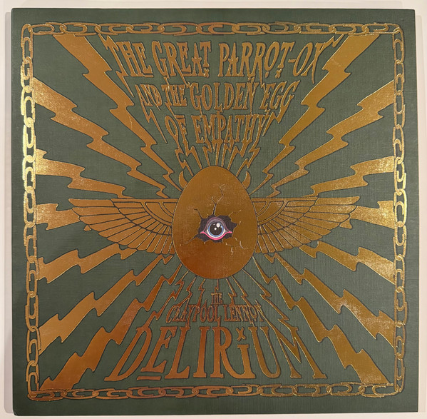 The Claypool Lennon Delirium – The Great Parrot-Ox And The Golden Egg Of Empathy