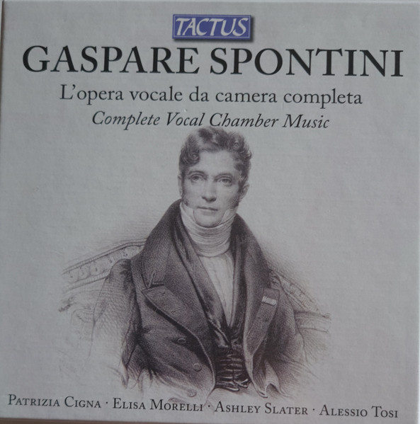 Gaspare Spontini – L'Opera Vocale Da Camera Completa - Complete Vocal Chamber Music