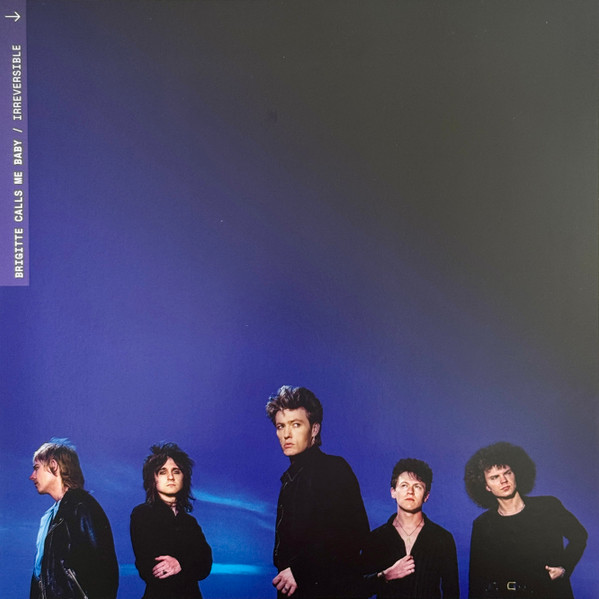Brigitte Calls Me Baby – Irreversible