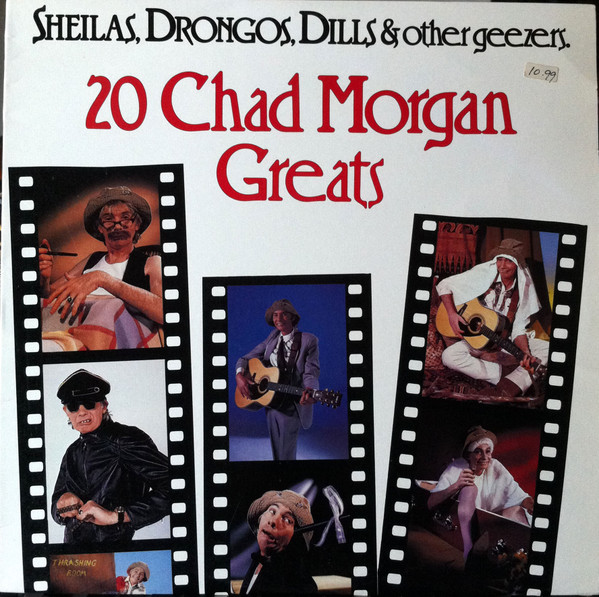 Chad Morgan – Sheilas, Drongos, Dills And Other Geezers - 20 Chad Morgan Greats