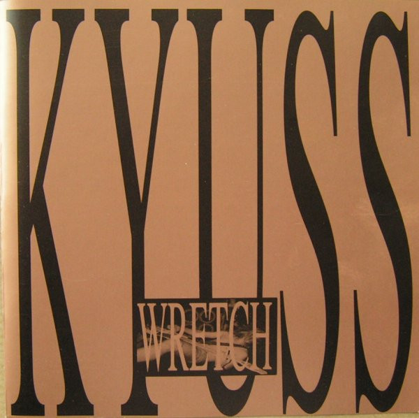 Kyuss – Wretch