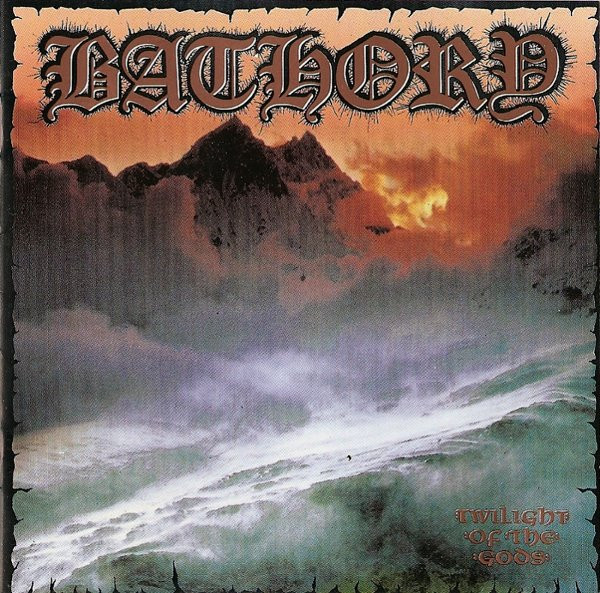 Bathory – Twilight Of The Gods