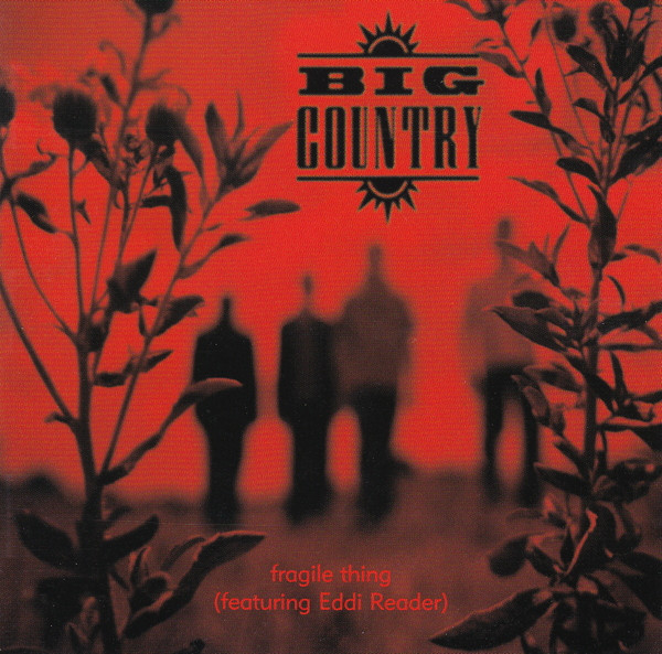 Big Country featuring Eddi Reader – Fragile Thing