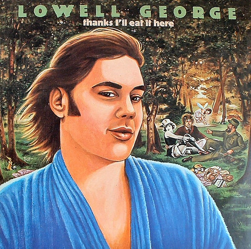 Lowell George – Thanks I'll Eat It Here
