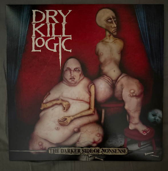 Dry Kill Logic – The Darker Side Of Nonsense
